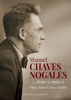 MANUEL CHAVES NOGALES (VOL. II) | 9788412420043 | CINTAS GUILLÉN, MARÍA ISABEL | Galatea Llibres | Librería online de Reus, Tarragona | Comprar libros en catalán y castellano online