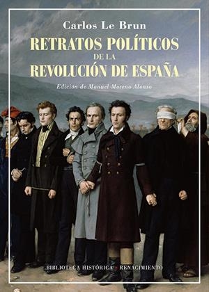 RETRATOS POLÍTICOS DE LA REVOLUCIÓN DE ESPAÑA | 9788418818288 | LE BRUN, CARLOS | Galatea Llibres | Llibreria online de Reus, Tarragona | Comprar llibres en català i castellà online