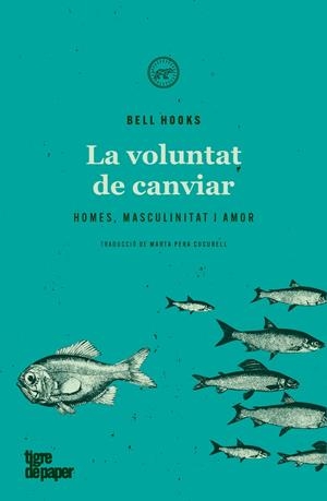 LA VOLUNTAT DE CANVIAR | 9788418705137 | HOOKS, BELL | Galatea Llibres | Librería online de Reus, Tarragona | Comprar libros en catalán y castellano online