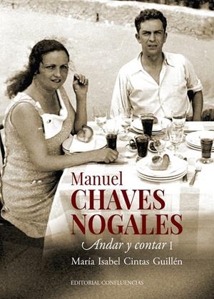 MANUEL CHAVES NOGALES (VOL. I) | 9788412420036 | CINTAS GUILLÉN, MARÍA ISABEL | Galatea Llibres | Librería online de Reus, Tarragona | Comprar libros en catalán y castellano online