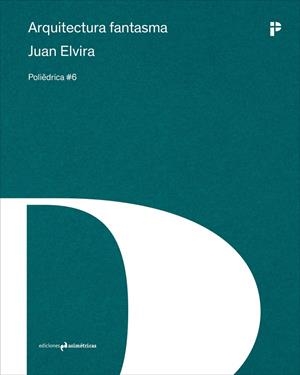 ARQUITECTURA FANTASMA | 9788417905873 | ELVIRA, JUAN | Galatea Llibres | Librería online de Reus, Tarragona | Comprar libros en catalán y castellano online