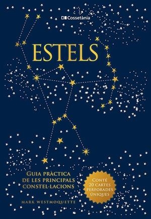 ESTELS. GUIA PRÀCTICA DE LES PRINCIPALS CONSTEL·LACIONS | 9788413560519 | WESTMOQUETTE, MARK | Galatea Llibres | Librería online de Reus, Tarragona | Comprar libros en catalán y castellano online