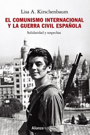 EL COMUNISMO INTERNACIONAL Y LA GUERRA CIVIL ESPAÑOLA | 9788413624549 | KIRSCHENBAUM, LISA A. | Galatea Llibres | Librería online de Reus, Tarragona | Comprar libros en catalán y castellano online