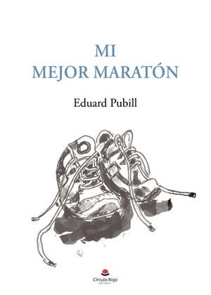 MI MEJOR MARATÓN | 9788411115414 | PUBILL, EDUARD | Galatea Llibres | Llibreria online de Reus, Tarragona | Comprar llibres en català i castellà online