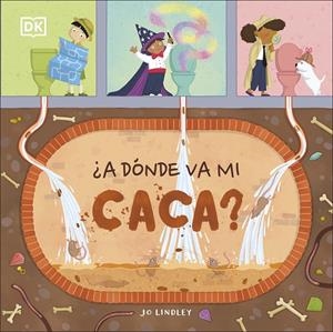 A DÓNDE VA MI CACA? | 9780241538111 | DK, | Galatea Llibres | Librería online de Reus, Tarragona | Comprar libros en catalán y castellano online