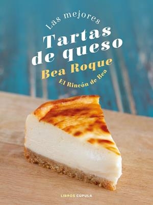 LAS MEJORES TARTAS DE QUESO | 9788448028824 | ROQUE, BEA | Galatea Llibres | Llibreria online de Reus, Tarragona | Comprar llibres en català i castellà online