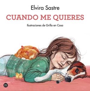 CUANDO ME QUIERES | 9788408247050 | SASTRE, ELVIRA/GRILLO EN CASA | Galatea Llibres | Llibreria online de Reus, Tarragona | Comprar llibres en català i castellà online