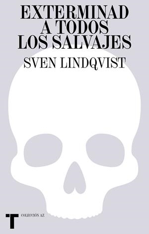 EXTERMINAD A TODOS LOS SALVAJES | 9788418895098 | LINDQVIST, SVEN | Galatea Llibres | Llibreria online de Reus, Tarragona | Comprar llibres en català i castellà online