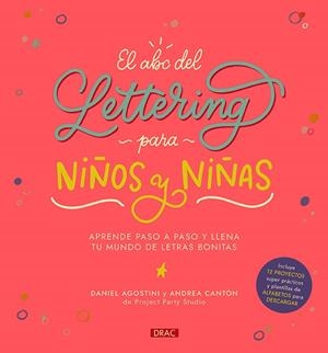 EL ABC DEL LETTERING PARA NIÑOS Y NIÑAS | 9788498746969 | AGOSTINI, DANIEL/CANTÓN, ANDREA | Galatea Llibres | Llibreria online de Reus, Tarragona | Comprar llibres en català i castellà online