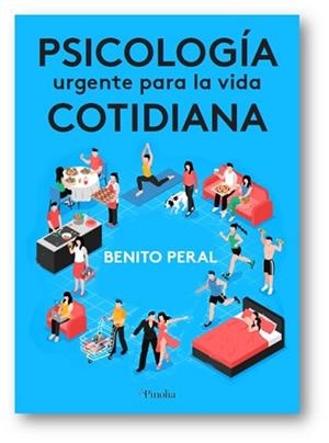 PSICOLOGÍA URGENTE PARA LA VIDA COTIDIANA | 9788412336597 | PERAL, BENITO | Galatea Llibres | Llibreria online de Reus, Tarragona | Comprar llibres en català i castellà online