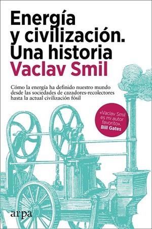 ENERGÍA Y CIVILIZACIÓN. UNA HISTORIA | 9788418741081 | SMIL, VACLAV | Galatea Llibres | Llibreria online de Reus, Tarragona | Comprar llibres en català i castellà online