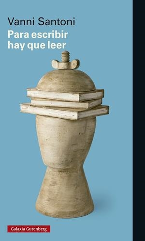 PARA ESCRIBIR HAY QUE LEER | 9788418807084 | SANTONI, VANNI | Galatea Llibres | Llibreria online de Reus, Tarragona | Comprar llibres en català i castellà online