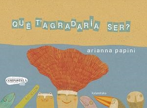 QUÈ T’AGRADARIA SER? | 9788418558207 | PAPINI, ARIANNA | Galatea Llibres | Librería online de Reus, Tarragona | Comprar libros en catalán y castellano online