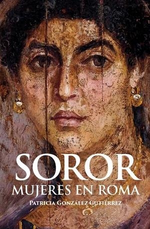 SOROR. MUJERES EN ROMA | 9788412221336 | GONZÁLEZ GUTIÉRREZ, PATRICIA | Galatea Llibres | Llibreria online de Reus, Tarragona | Comprar llibres en català i castellà online