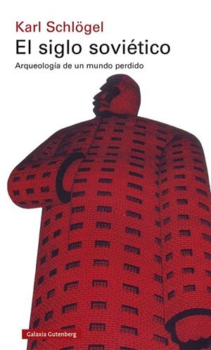 EL SIGLO SOVIÉTICO | 9788418807176 | SCHLÖGEL, KARL | Galatea Llibres | Llibreria online de Reus, Tarragona | Comprar llibres en català i castellà online