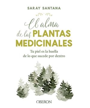 EL ALMA DE LAS PLANTAS MEDICINALES | 9788441544376 | SANTANA CALDERÍN, SARAY | Galatea Llibres | Llibreria online de Reus, Tarragona | Comprar llibres en català i castellà online