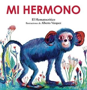 MI HERMONO | 9788469889275 | EL HEMATOCRÍTICO | Galatea Llibres | Librería online de Reus, Tarragona | Comprar libros en catalán y castellano online