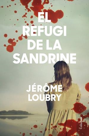 EL REFUGI DE LA SANDRINE | 9788466428354 | LOUBRY, JÉRÔME | Galatea Llibres | Llibreria online de Reus, Tarragona | Comprar llibres en català i castellà online