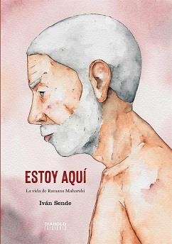 ESTOY AQUI. LA VIDA DE RAMANA MAHARSHI | 9788418320446 | SENDE, IVAN | Galatea Llibres | Llibreria online de Reus, Tarragona | Comprar llibres en català i castellà online