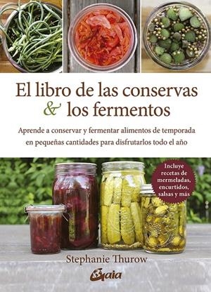 EL LIBRO DE LAS CONSERVAS Y LOS FERMENTOS | 9788484459378 | THUROW, STEPHANIE | Galatea Llibres | Librería online de Reus, Tarragona | Comprar libros en catalán y castellano online
