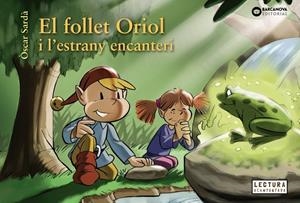EL FOLLET ORIOL I L'ESTRANY ENCANTERI | 9788448950323 | SARDÀ, ÒSCAR | Galatea Llibres | Librería online de Reus, Tarragona | Comprar libros en catalán y castellano online