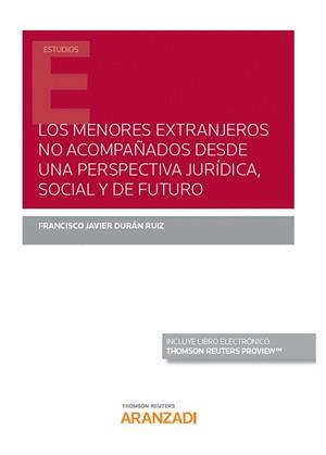 MENORES EXTRANJEROS NO ACOMPAÑADOS PERSPECTIVA JURIDICA | 9788413452036 | DURAN, FRANCISCO JAVIER | Galatea Llibres | Librería online de Reus, Tarragona | Comprar libros en catalán y castellano online