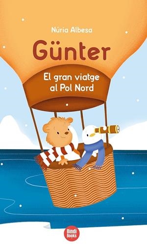 EL GRAN VIATGE AL POL NORD. GUNTER 1 | 9788418288241 | ALBESA, NURIA | Galatea Llibres | Librería online de Reus, Tarragona | Comprar libros en catalán y castellano online