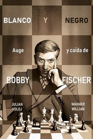 BLANCO Y NEGRO AUGE Y CAIDA DE BOBBY FISHER | 9788418347870 | VOLOJ, JULIAN | Galatea Llibres | Librería online de Reus, Tarragona | Comprar libros en catalán y castellano online