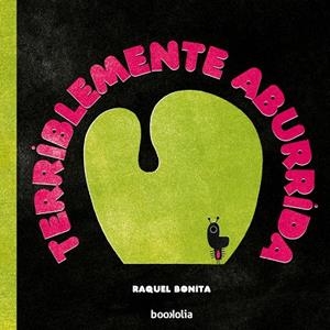 TERRIBLEMENTE ABURRIDA | 9788418284267 | BONITA, RAQUEL | Galatea Llibres | Llibreria online de Reus, Tarragona | Comprar llibres en català i castellà online