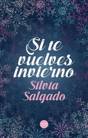 SI TE VUELVES INVIERNO | 9788418883033 | SALGADO, SILVIA | Galatea Llibres | Librería online de Reus, Tarragona | Comprar libros en catalán y castellano online