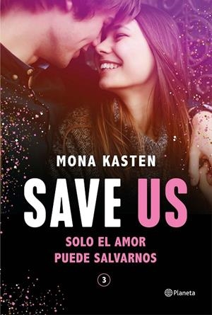 SAVE US (SERIE SAVE 3) | 9788408248200 | KASTEN, MONA | Galatea Llibres | Llibreria online de Reus, Tarragona | Comprar llibres en català i castellà online