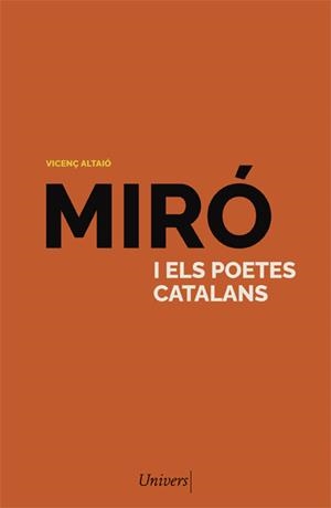 MIRÓ I ELS POETES CATALANS | 9788418375781 | ALTAIÓ, VICENÇ | Galatea Llibres | Llibreria online de Reus, Tarragona | Comprar llibres en català i castellà online