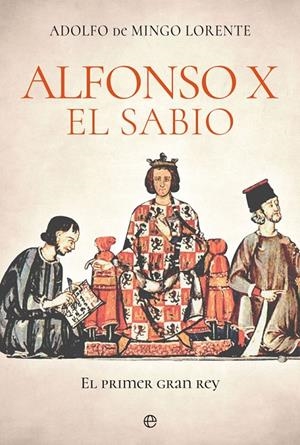 ALFONSO X EL SABIO | 9788413841809 | DE MINGO LORENTE, ADOLFO | Galatea Llibres | Llibreria online de Reus, Tarragona | Comprar llibres en català i castellà online