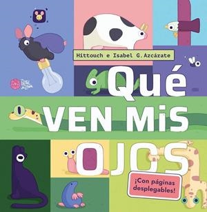 QUÉ VEN MIS OJOS | 9788416427475 | HITTOUCH/G. AZCÁRATE, ISABEL | Galatea Llibres | Llibreria online de Reus, Tarragona | Comprar llibres en català i castellà online