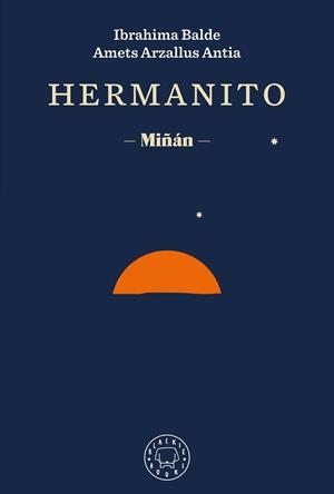 HERMANITO | 9788418733420 | BALDE, IBRAHIMA/ARZALLUS ANTIA, AMETS/IZAGIRRE, ANDER | Galatea Llibres | Llibreria online de Reus, Tarragona | Comprar llibres en català i castellà online