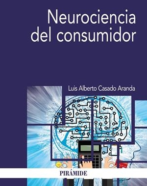 NEUROCIENCIA DEL CONSUMIDOR | 9788436845389 | CASADO ARANDA, LUIS ALBERTO | Galatea Llibres | Librería online de Reus, Tarragona | Comprar libros en catalán y castellano online