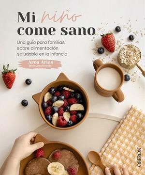 MI NIÑO COME SANO | 9788441544604 | ARIAS, AROA | Galatea Llibres | Llibreria online de Reus, Tarragona | Comprar llibres en català i castellà online