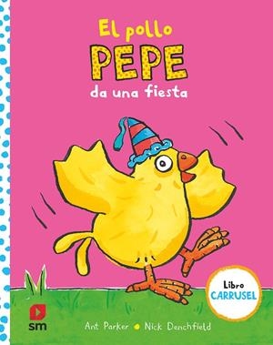 EL POLLO PEPE DA UNA FIESTA | 9788413921143 | Galatea Llibres | Llibreria online de Reus, Tarragona | Comprar llibres en català i castellà online