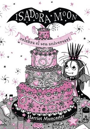LA ISADORA MOON CELEBRA EL SEU ANIVERSARI. EDICIÓ ESPECIAL 3 | 9788420456881 | MUNCASTER, HARRIET | Galatea Llibres | Librería online de Reus, Tarragona | Comprar libros en catalán y castellano online