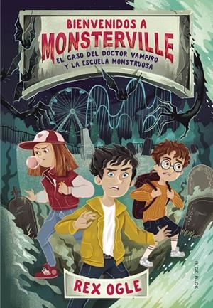 EL CASO DEL DOCTOR VAMPIRO Y LA ESCUELA MONSTRUOSA (BIENVENIDOS A MONSTERVILLE 1 | 9788417736590 | OGLE, REX | Galatea Llibres | Llibreria online de Reus, Tarragona | Comprar llibres en català i castellà online