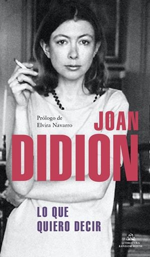 LO QUE QUIERO DECIR | 9788439739395 | DIDION, JOAN | Galatea Llibres | Llibreria online de Reus, Tarragona | Comprar llibres en català i castellà online