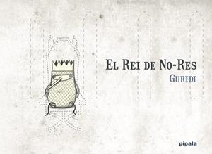 EL REI DE NO-RES | 9788412386998 | GURIDI, RAÚL / NIETO GURIDI, RAÚL | Galatea Llibres | Librería online de Reus, Tarragona | Comprar libros en catalán y castellano online