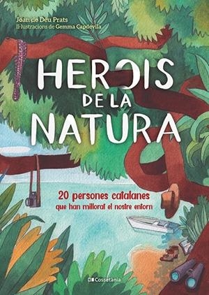 HEROIS DE LA NATURA | 9788413560816 | PRATS PIJOAN, JOAN DE DÉU | Galatea Llibres | Librería online de Reus, Tarragona | Comprar libros en catalán y castellano online