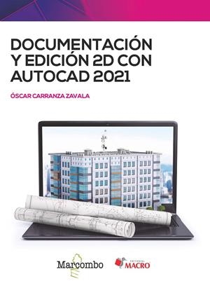 DOCUMENTACIÓN Y EDICIÓN 2D CON AUTOCAD 2021 | 9788426733696 | CARRANZA ZAVALA, ÓSCAR | Galatea Llibres | Librería online de Reus, Tarragona | Comprar libros en catalán y castellano online