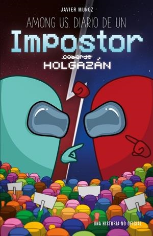 AMONG US. DIARIO DE UN IMPOSTOR HOLGAZÁN | 9788408247135 | MUÑOZ RUIZ, JAVIER | Galatea Llibres | Llibreria online de Reus, Tarragona | Comprar llibres en català i castellà online