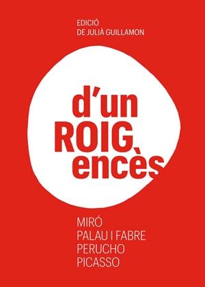 D'UN ROIG ENCÈS | 9788418807626 | GUILLAMON, JULIÀ (ED.) | Galatea Llibres | Librería online de Reus, Tarragona | Comprar libros en catalán y castellano online