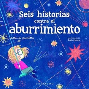SEIS HISTORIAS CONTRA EL ABURRIMIENTO | 9788412340839 | DE BENEDETTI, MATTEO | Galatea Llibres | Librería online de Reus, Tarragona | Comprar libros en catalán y castellano online