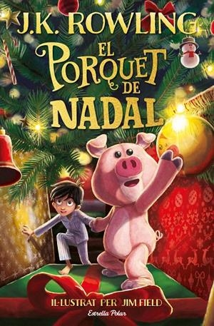 EL PORQUET DE NADAL | 9788413890500 | ROWLING, J.K. | Galatea Llibres | Llibreria online de Reus, Tarragona | Comprar llibres en català i castellà online