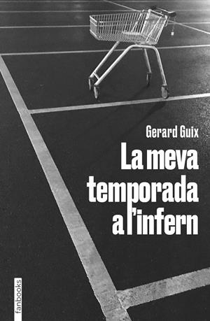 LA MEVA TEMPORADA A L'INFERN | 9788418327674 | GUIX, GERARD | Galatea Llibres | Librería online de Reus, Tarragona | Comprar libros en catalán y castellano online