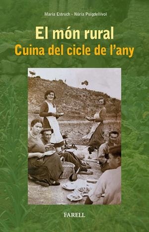 EL MON RURAL. CUINA DEL CICLE DE L'ANY | 9788417116477 | ESTRUCH, MARIA | Galatea Llibres | Llibreria online de Reus, Tarragona | Comprar llibres en català i castellà online